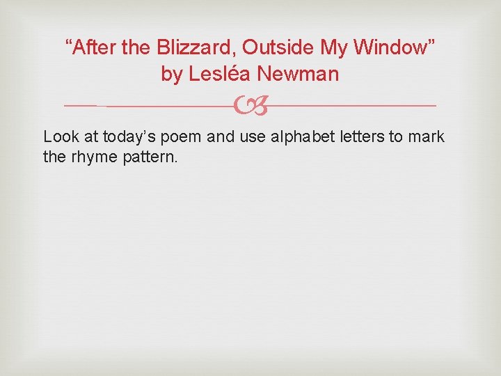 “After the Blizzard, Outside My Window” by Lesléa Newman Look at today’s poem and