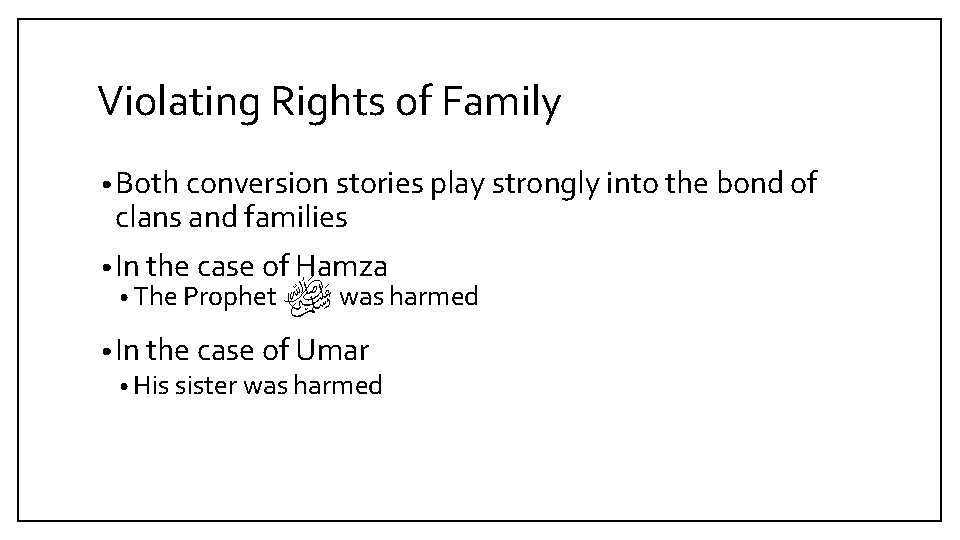 Violating Rights of Family • Both conversion stories play strongly into the bond of