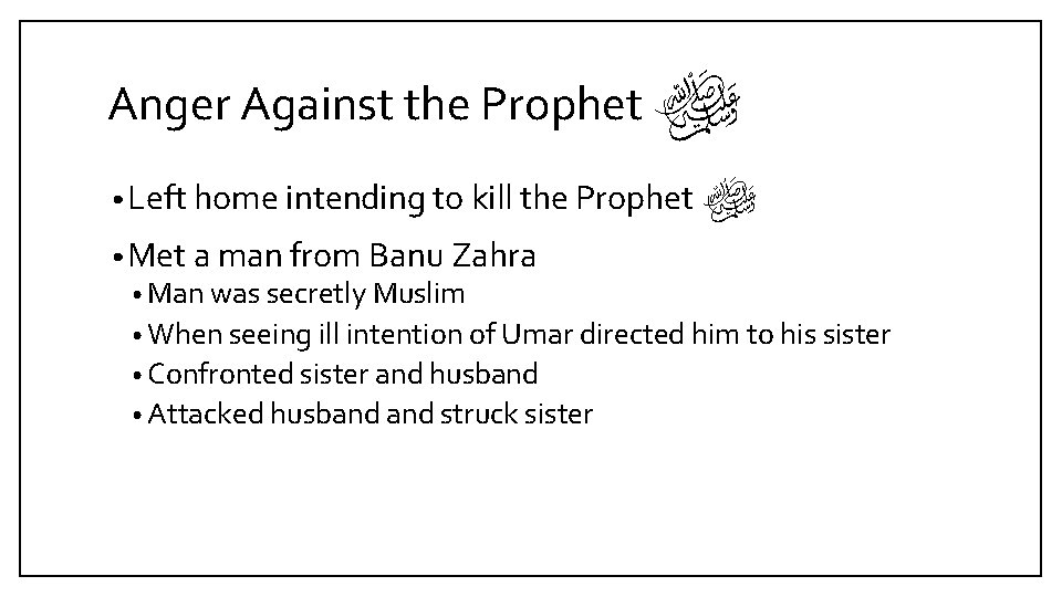 Anger Against the Prophet ﷺ • Left home intending to kill the Prophet ﷺ