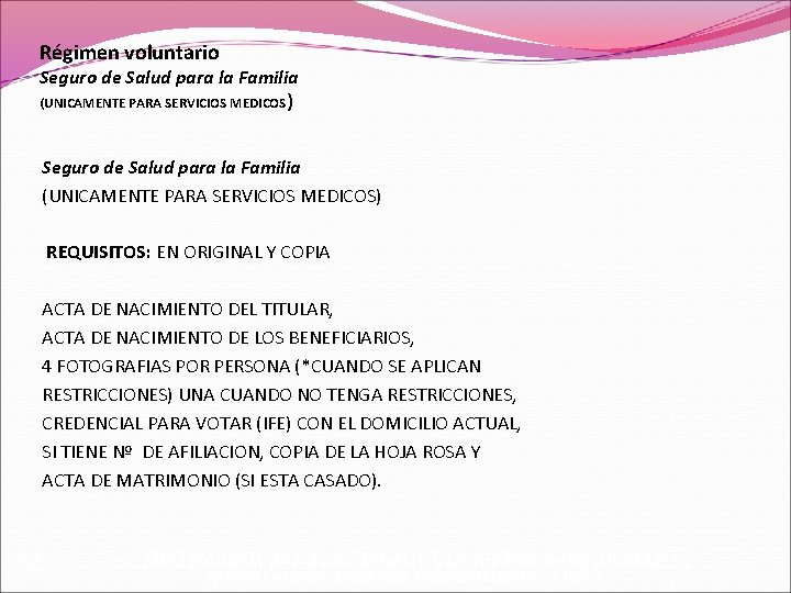 Régimen voluntario Seguro de Salud para la Familia (UNICAMENTE PARA SERVICIOS MEDICOS ) Seguro