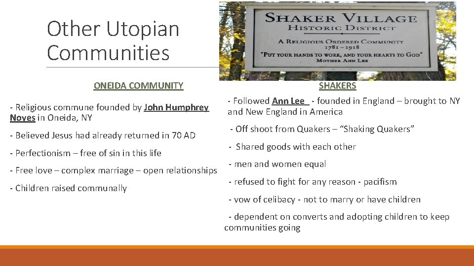 Other Utopian Communities ONEIDA COMMUNITY - Religious commune founded by John Humphrey Noyes in