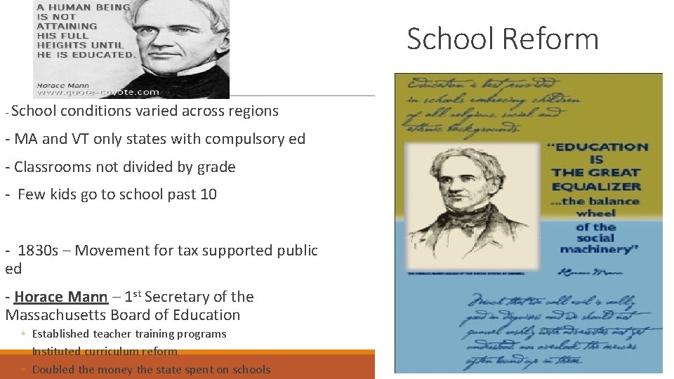 School Reform - School conditions varied across regions - MA and VT only states