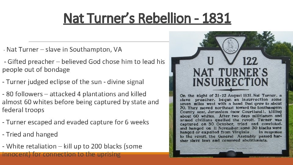 Nat Turner’s Rebellion - 1831 - Nat Turner – slave in Southampton, VA -