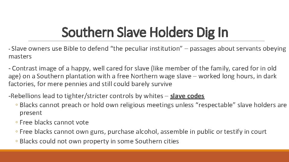 Southern Slave Holders Dig In - Slave owners use Bible to defend “the peculiar