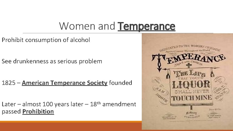 Women and Temperance Prohibit consumption of alcohol See drunkenness as serious problem 1825 –