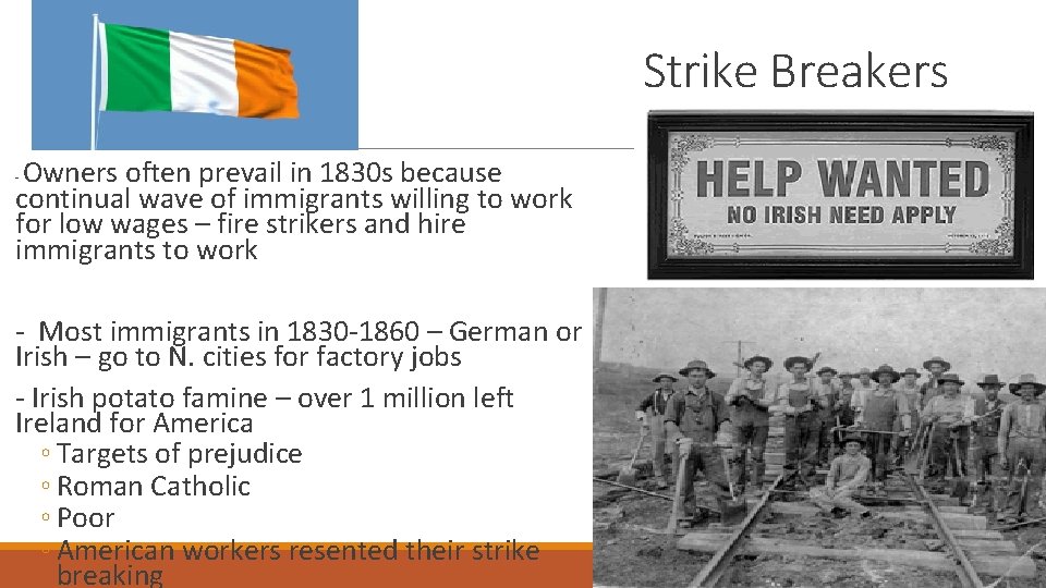 Strike Breakers Owners often prevail in 1830 s because continual wave of immigrants willing