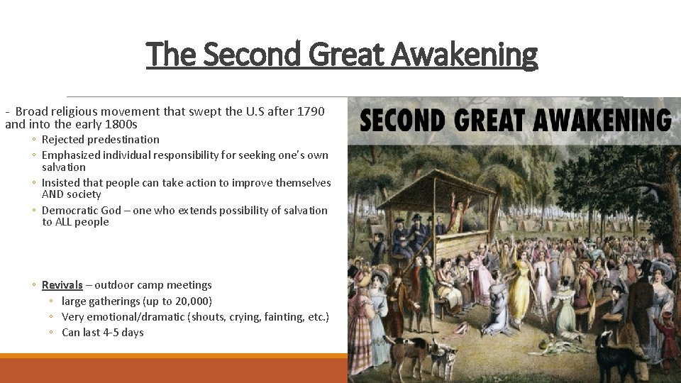 The Second Great Awakening - Broad religious movement that swept the U. S after