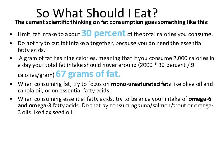 So What Should I Eat? The current scientific thinking on fat consumption goes something