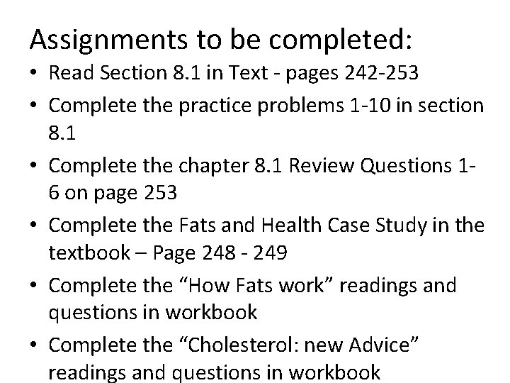 Assignments to be completed: • Read Section 8. 1 in Text - pages 242