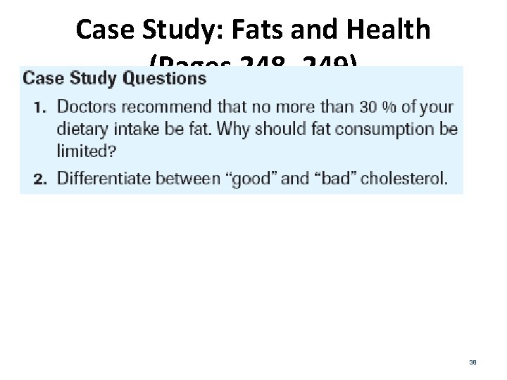Case Study: Fats and Health (Pages 248– 249) 1. Fat contains more than twice