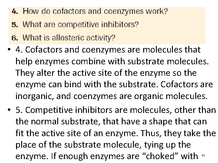  • 4. Cofactors and coenzymes are molecules that help enzymes combine with substrate