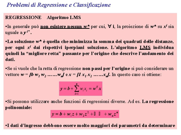 Problemi di Regressione e Classificazione REGRESSIONE Algoritmo LMS • In generale può non esistere