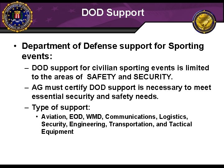 DOD Support • Department of Defense support for Sporting events: – DOD support for
