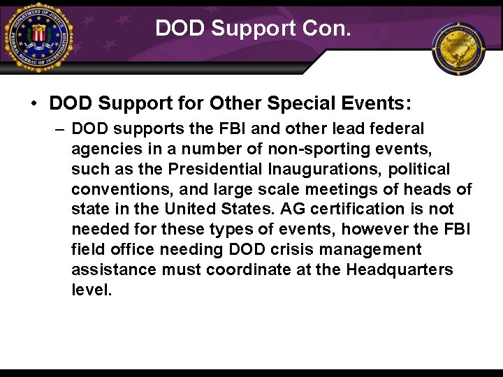 DOD Support Con. • DOD Support for Other Special Events: – DOD supports the