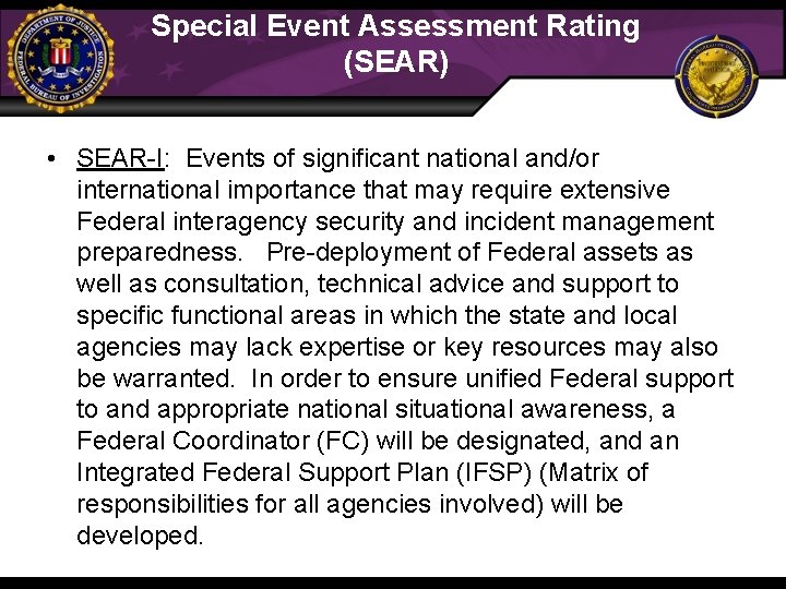 Special Event Assessment Rating (SEAR) • SEAR-I: Events of significant national and/or international importance