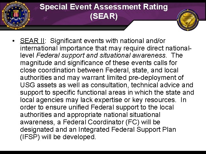 Special Event Assessment Rating (SEAR) • SEAR II: Significant events with national and/or international