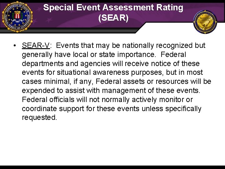 Special Event Assessment Rating (SEAR) • SEAR-V: Events that may be nationally recognized but