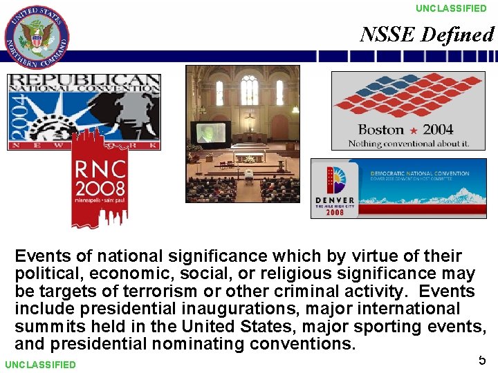 UNCLASSIFIED NSSE Defined Events of national significance which by virtue of their political, economic,