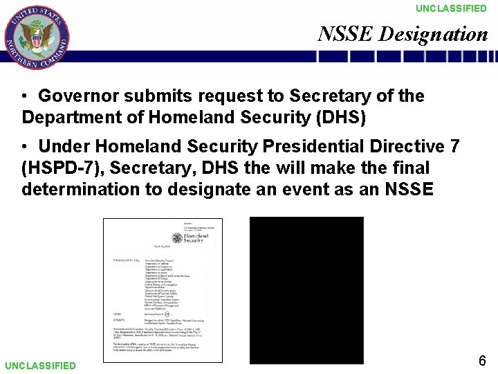 UNCLASSIFIED NSSE Designation • Governor submits request to Secretary of the Department of Homeland