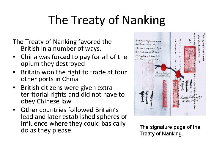 The Treaty of Nanking favored the British in a number of ways. • China