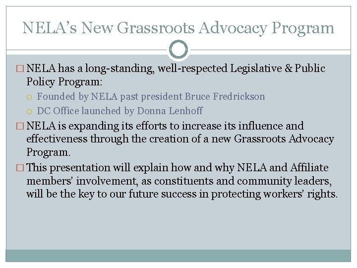 NELA’s New Grassroots Advocacy Program � NELA has a long-standing, well-respected Legislative & Public