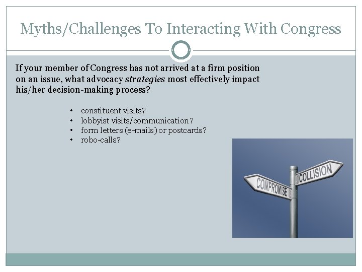 Myths/Challenges To Interacting With Congress If your member of Congress has not arrived at