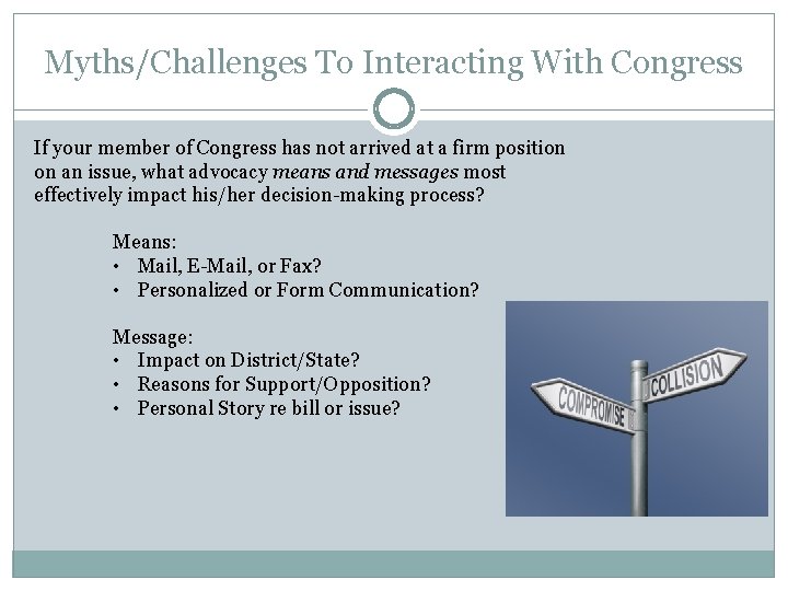 Myths/Challenges To Interacting With Congress If your member of Congress has not arrived at