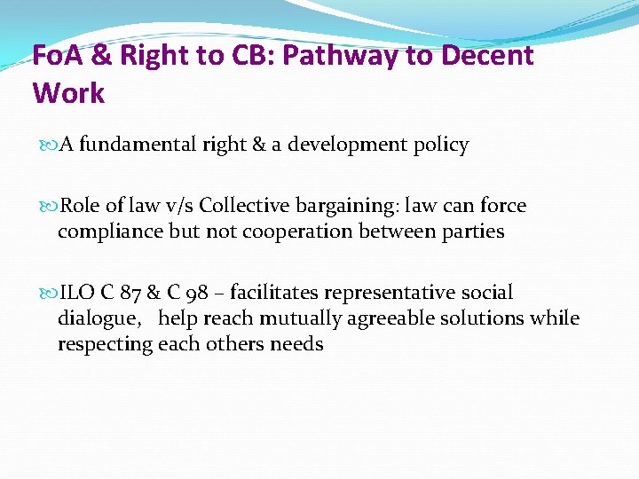Fo. A & Right to CB: Pathway to Decent Work A fundamental right &
