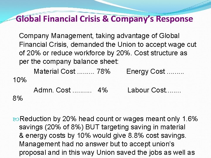 Global Financial Crisis & Company’s Response Company Management, taking advantage of Global Financial Crisis,