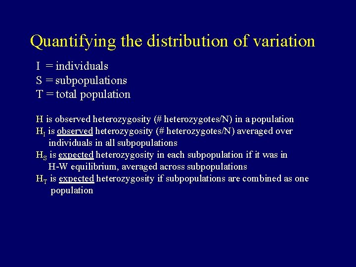 Quantifying the distribution of variation I = individuals S = subpopulations T = total