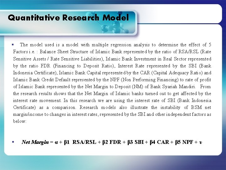 Quantitative Research Model § The model used is a model with multiple regression analysis