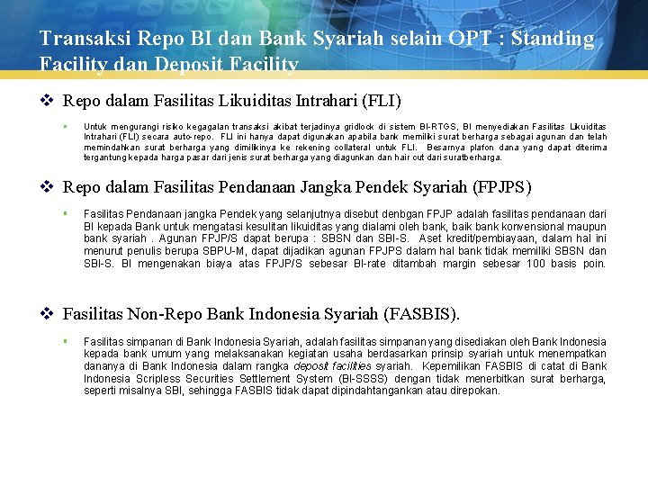 Transaksi Repo BI dan Bank Syariah selain OPT : Standing Facility dan Deposit Facility