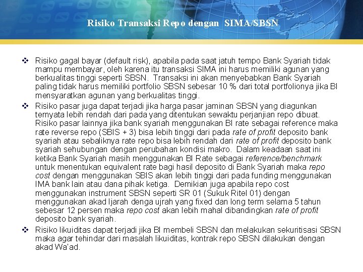 Risiko Transaksi Repo dengan SIMA/SBSN v Risiko gagal bayar (default risk), apabila pada saat