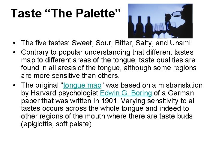 Taste “The Palette” • The five tastes: Sweet, Sour, Bitter, Salty, and Unami •