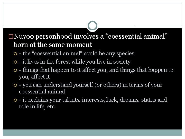 �Nuyoo personhood involves a “coessential animal” born at the same moment - the “coessential