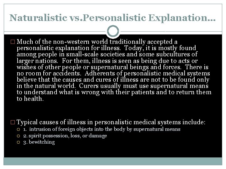 Naturalistic vs. Personalistic Explanation… � Much of the non-western world traditionally accepted a personalistic