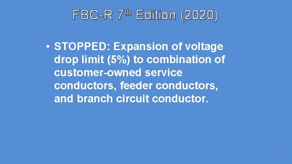 FBC-R 7 th Edition (2020) • STOPPED: Expansion of voltage drop limit (5%) to