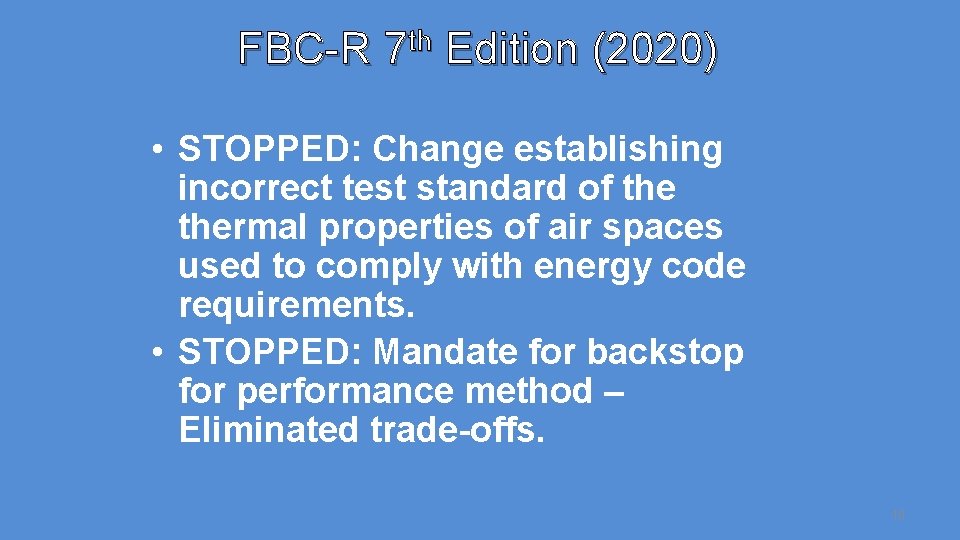 FBC-R 7 th Edition (2020) • STOPPED: Change establishing incorrect test standard of thermal