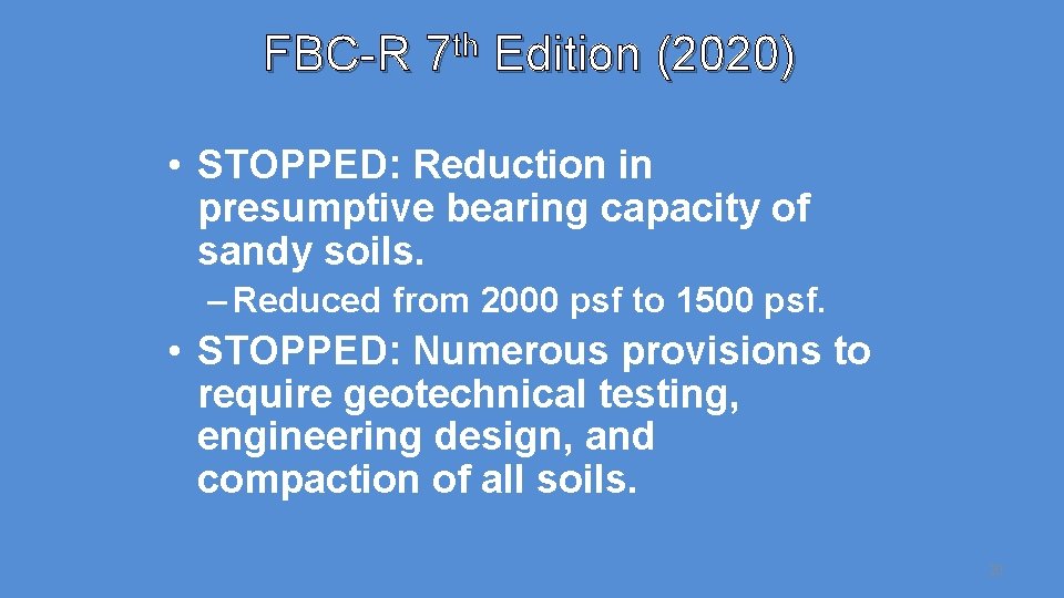 FBC-R 7 th Edition (2020) • STOPPED: Reduction in presumptive bearing capacity of sandy