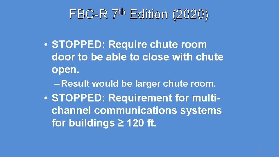 FBC-R 7 th Edition (2020) • STOPPED: Require chute room door to be able