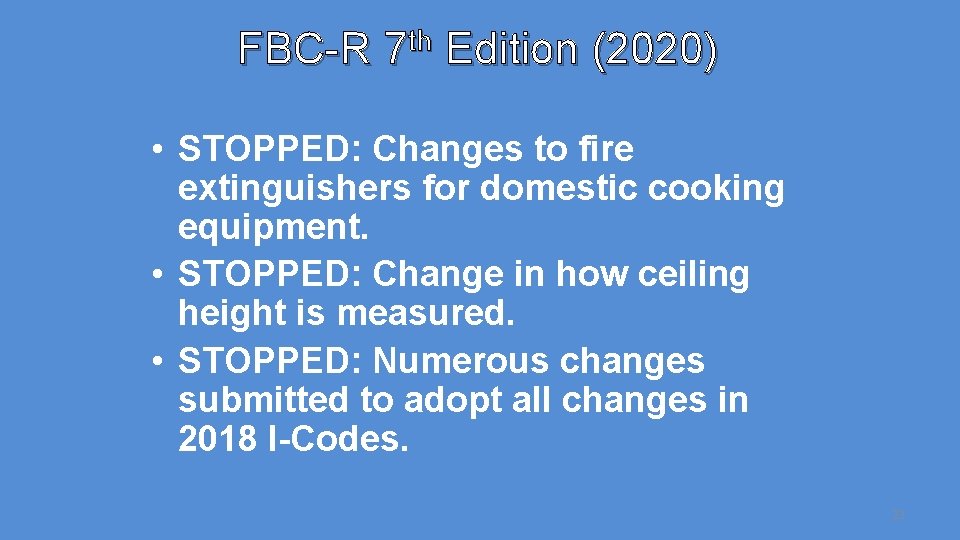 FBC-R 7 th Edition (2020) • STOPPED: Changes to fire extinguishers for domestic cooking