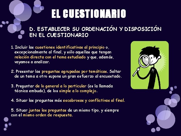 EL CUESTIONARIO D. ESTABLECER SU ORDENACIÓN Y DISPOSICIÓN EN EL CUESTIONARIO 1. Incluir las