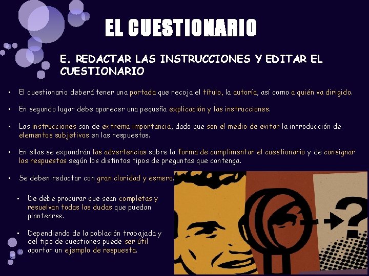 EL CUESTIONARIO E. REDACTAR LAS INSTRUCCIONES Y EDITAR EL CUESTIONARIO • El cuestionario deberá