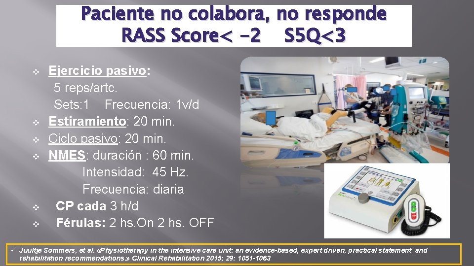 Paciente no colabora, no responde RASS Score< -2 S 5 Q<3 v v v