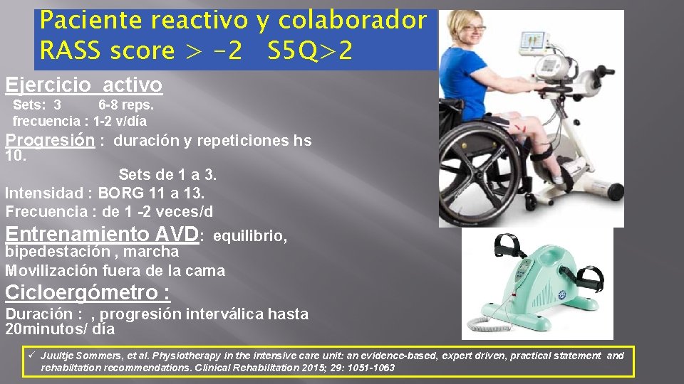 Paciente reactivo y colaborador RASS score > -2 S 5 Q>2 Ejercicio activo Sets: