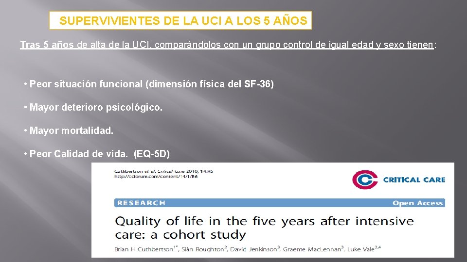 SUPERVIVIENTES DE LA UCI A LOS 5 AÑOS Tras 5 años de alta de