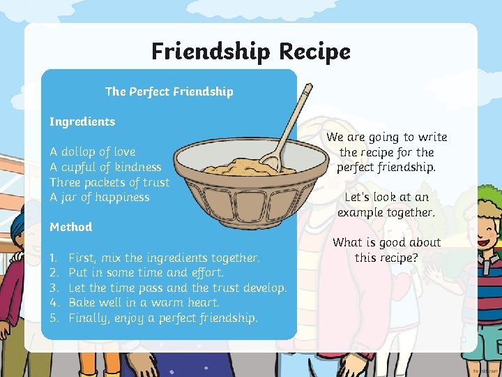 Friendship Recipe The Perfect Friendship Ingredients A dollop of love A cupful of kindness