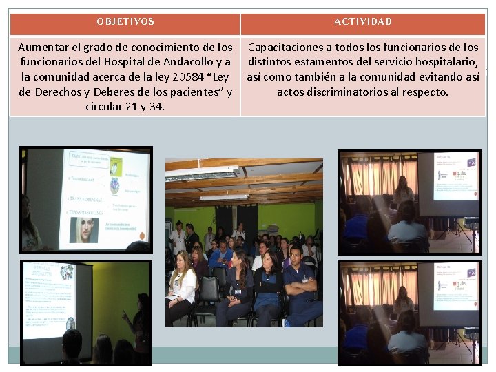 OBJETIVOS ACTIVIDAD Aumentar el grado de conocimiento de los funcionarios del Hospital de Andacollo