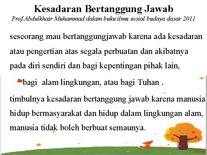 Kesadaran Bertanggung Jawab Prof. Abdulkhair Muhammad dalam buku ilmu sosial budaya dasar 2011 seseorang