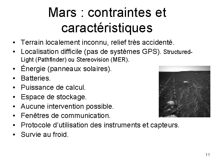 Mars : contraintes et caractéristiques • Terrain localement inconnu, relief très accidenté. • Localisation